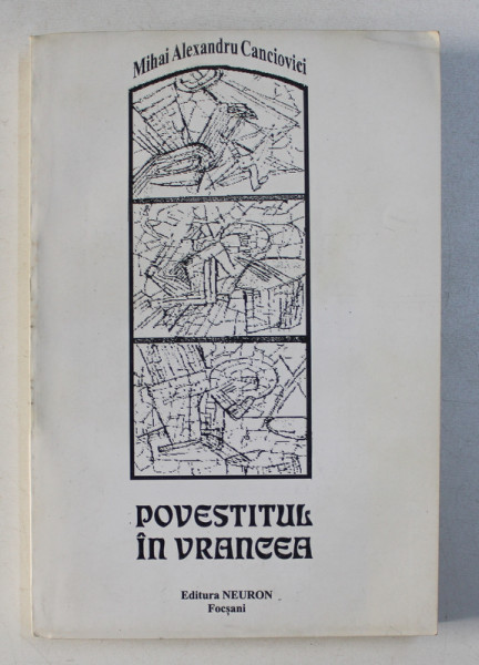 POVESTITUL IN VRANCEA de MIHAI ALEXANDRU CANCIOVICI , 1995