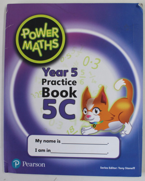 POWER MATS , YEAR 5 PRACTICE BOOK , 5 C by TONY STANEFF, 2018, PREZINTA URME DE UZURA SI DE INDOIRE