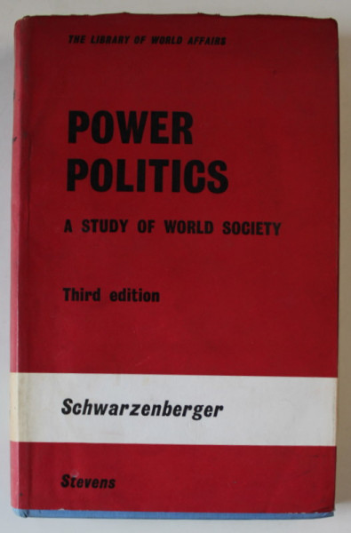 POWER POLITICS , A STUDY OR WORLD SOCIETY by SCHWARZENBERGER , 1964