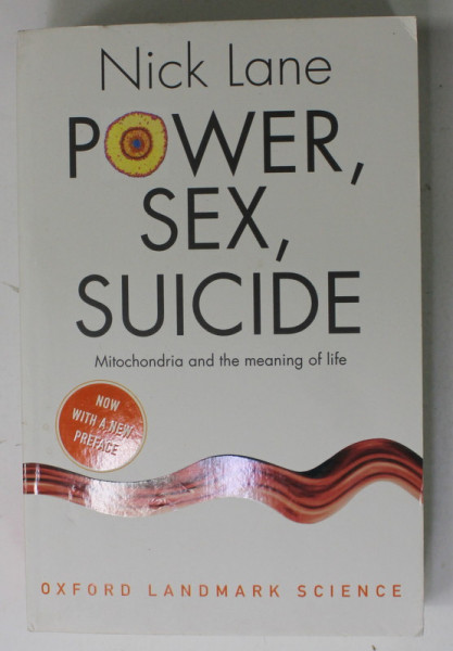 POWER , SEX , SUICIDE by NICK LANE , MITOCHONDRIA AND THE MEANING OF LIFE , 2018