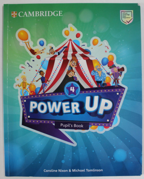 POWER UP , 4 , PUPIL 'S BOOK by CAROLINE NIXON and MICHAEL TOMLINSON , 2018 , PREZINTA INSEMNARI *