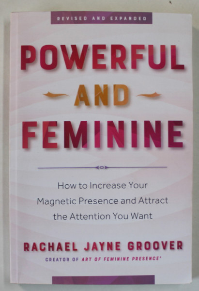 POWERFUL AND FEMININE by RACHEL JAYNE GROOVER , 2019