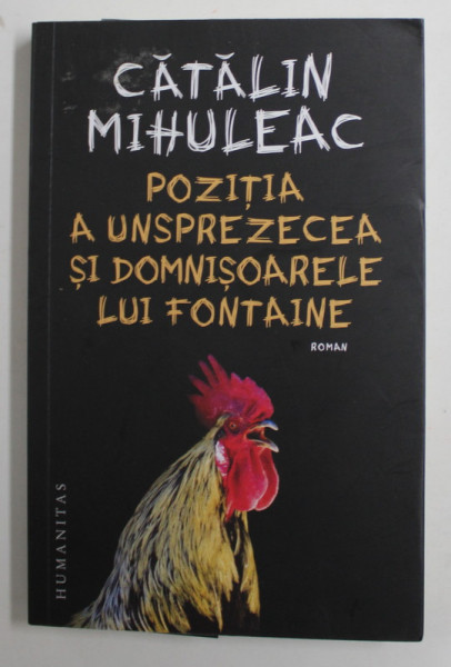 POZITIA A UNSPREZECEA SI DOMNISOARELE LUI FONTAINE , roman de CATALIN MIHULEAC , 2022