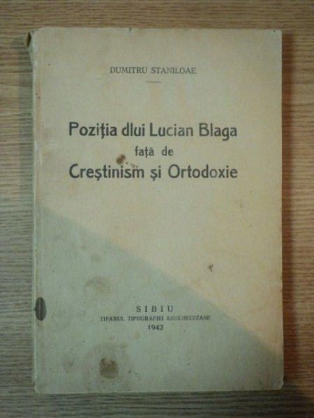 POZITIA DLUI LUCIAN BLAGA FATA DE CRESTINISM SI ORTODOXIE de DUMITRU STANILOAE  1942