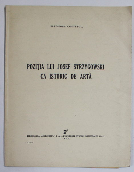 POZITIA LUI JOSEF STRZYGOWSKI CA ISTORIC DE ARTA de ELEONORA CRISTESCU , 1944