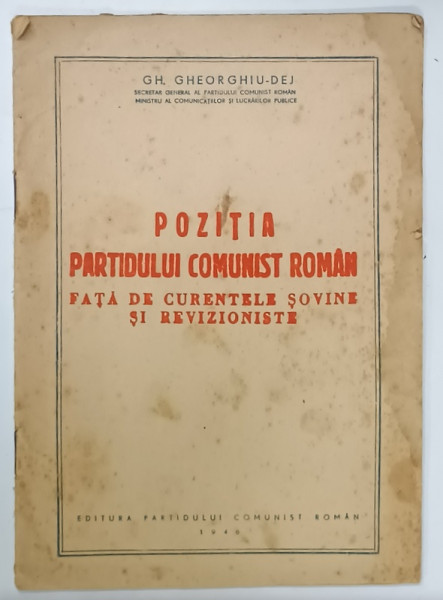 POZITIA PARTIDULUI COMUNIST ROMAN FATA DE CURENTELE SOVINE SI REVIZIONISTE de GH. GHEORGHIU - DEJ , 1946, PREZINTA PETE SI URME DE UZURA