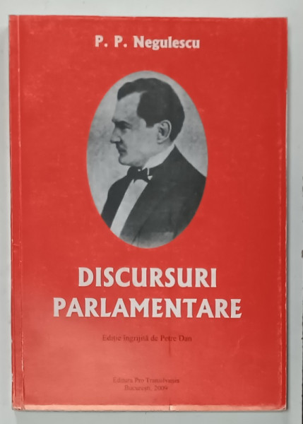 P.P. NEGULESCU , DISCURSURI PARLAMENTARE , 2009