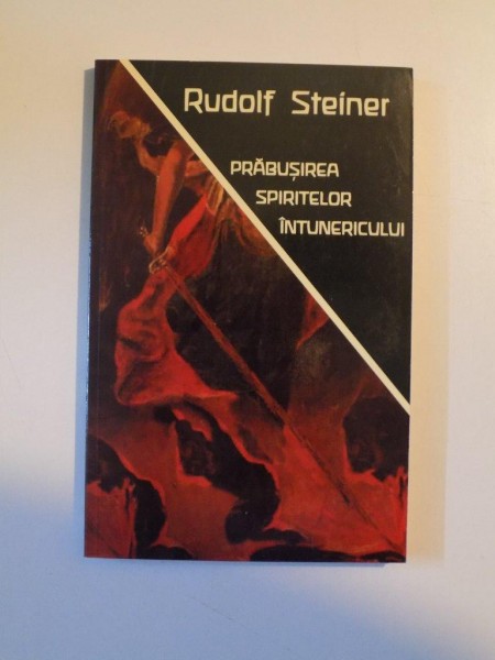 PRABUSIREA SPIRITELOR INTUNERICULUI de RUDOLF STEINER, 2007