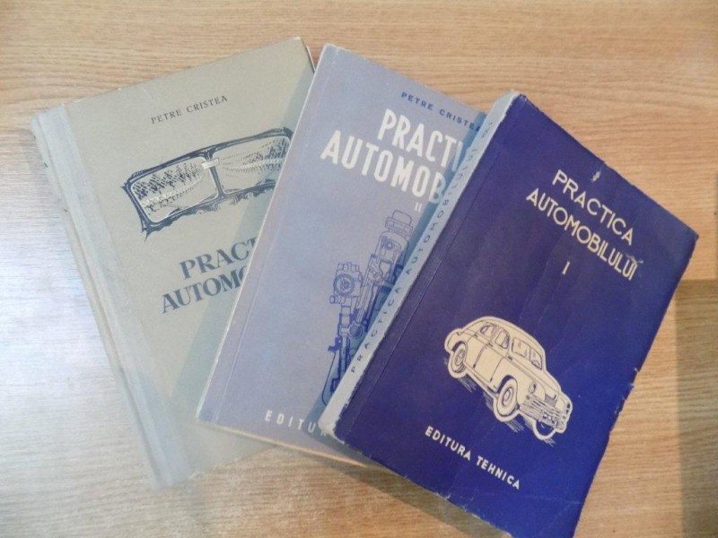 PRACTICA AUTOMOBILULUI de PETRE CRISTEA, VOL I-III  1950