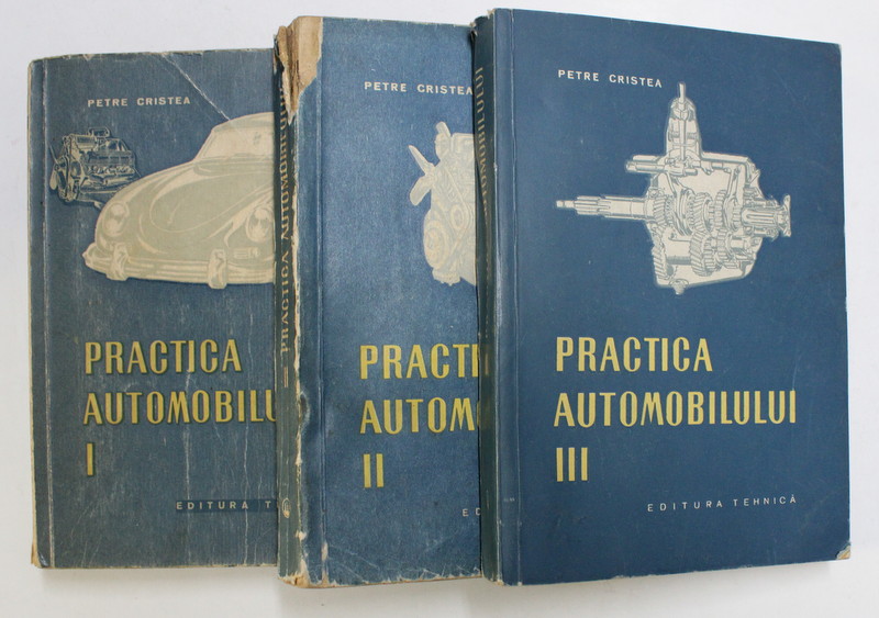 PRACTICA AUTOMOBILULUI de PETRE CRISTEA , VOL. I - III , 1956 - 1957 * COTOR UZAT