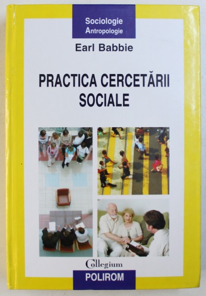 PRACTICA CERCETARII SOCIALE de EARL BABBIE , 2009