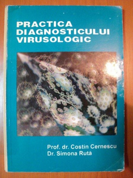 PRACTICA DIAGNOSTICULUI VIRUSOLOGIC-COSTIN CERNESCU,SIMONA RUTA