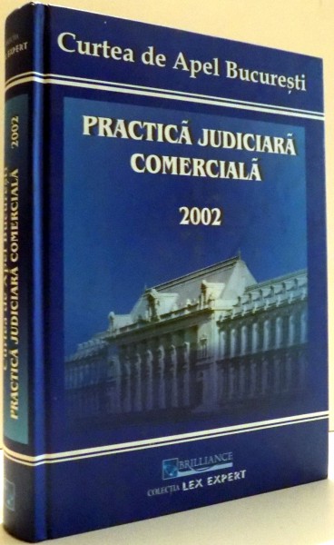 PRACTICA JUDICIARA COMERCIALA de JUDECATOR DR. DAN LUPASCU , 2002