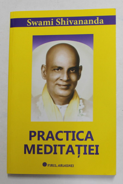 PRACTICA MEDITATIEI de SWAMI SHIVANANDA , 2004