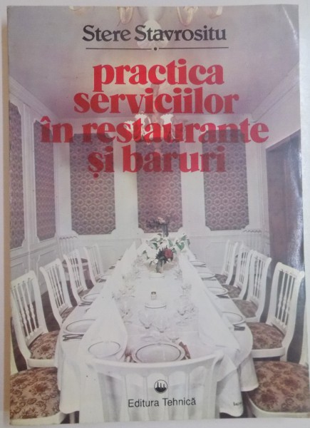 PRACTICA SERVICIILOR IN RESTAURANTE SI BARURI de STERE STAVROSITU , 1994