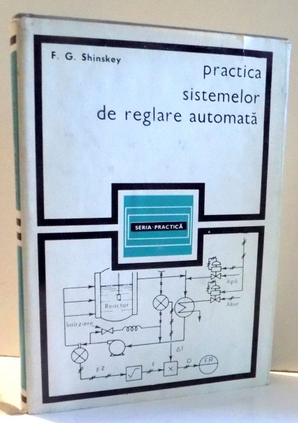 PRACTICA SISTEMELOR DE REGLARE AUTOMATA A PROCESELOR INDUSTRIALE  de F. G. SHINSKEY , 1969