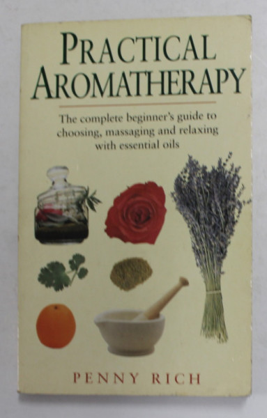 PRACTICAL AROMATHERAPY by PENNY RICH , 1997