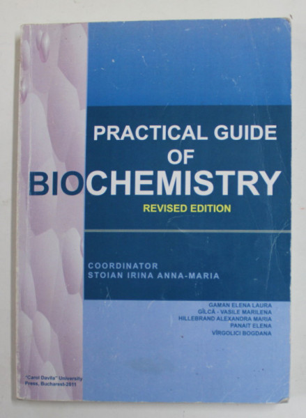 PRACTICAL GUIDE OF BIOCHEMISTRY , coordinator STOIAN IRINA ANNA - MARIA , 2011 , PREZINTA  INSEMNARI CU CREIONUL SI MARKERUL