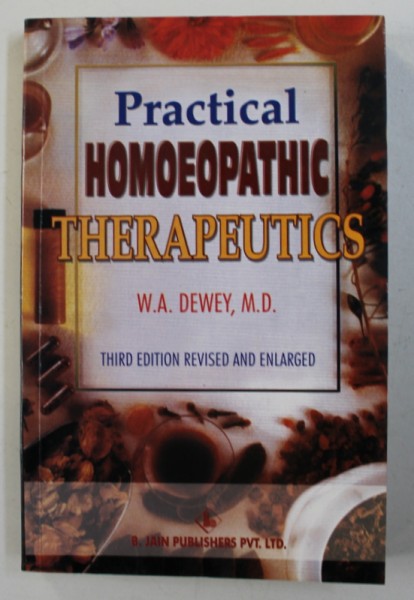 PRACTICAL HOMEOPATIC THERAPEUTICS by W.A. DEWEY , 2003