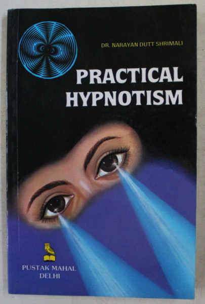 PRACTICAL HYPNOTISM by NARAYAN DUTT SHRIMALI
