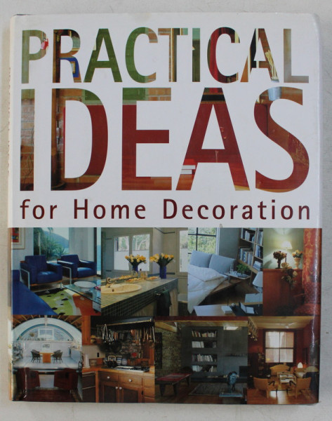 PRACTICAL IDEAS FOR HOME DECORATION , texts by ANA VENTURA , 2007