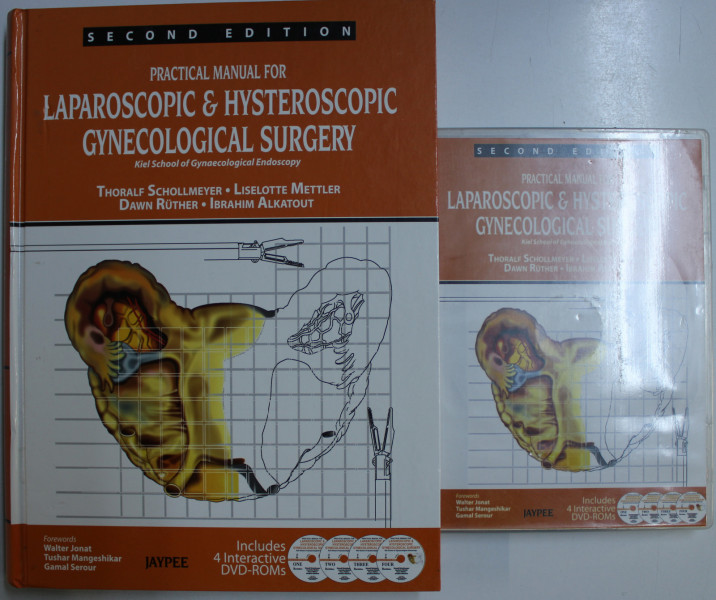 PRACTICAL MANUAL FOR LAPAROSCOPIC & HYSTEROSCOPIC GYNECOLOGICAL SURGERY SECOND ED. , AUTORI COLECTIV , 2013 + CD