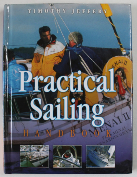 PRACTICAL SAILING HANDBOOK by TIMOTHY JEFFERY , 2008 , PREZINTA URME DE UZURA