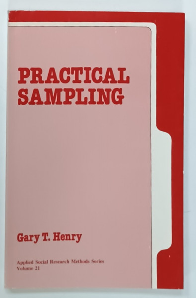 PRACTICAL SAMPLING by GARY T. HENRY , APPLIED SOCIAL RESEARCH METHODS SERIES , volume 21 , 1990