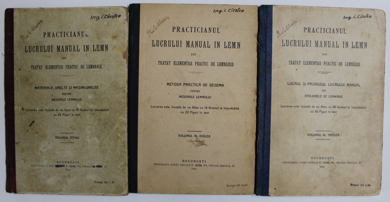 PRACTICIANUL LUCRULUI MANUAL IN LEMN SAU TRATAT ELEMENTAR PRACTIC DE LEMNARIE de ANTON FOSCALINA , VOLUMELE I - III , 1910- 1911