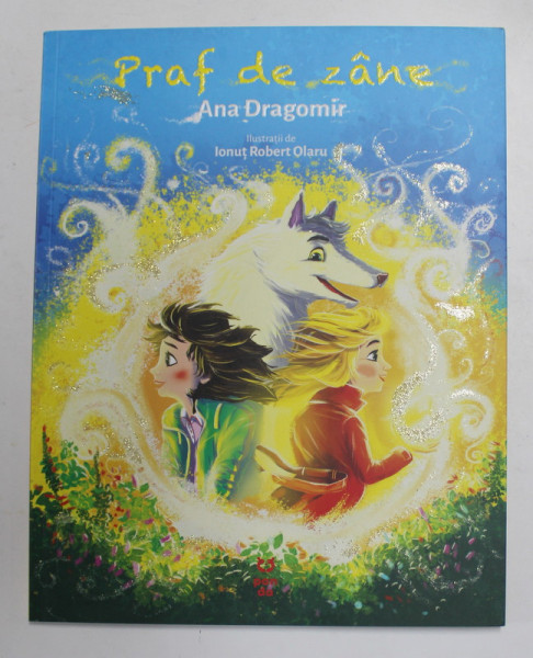 PRAF DE ZANE de ANA DRAGOMIR , ilustratii de IONU ROBERT OLARU , 2020