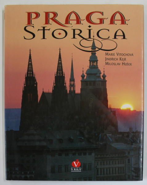 PRAGA STORICA di MARIE VITOCHOVA ...MILOSLAV HUSEK , TEXT IN LB. ITALIANA , 2007