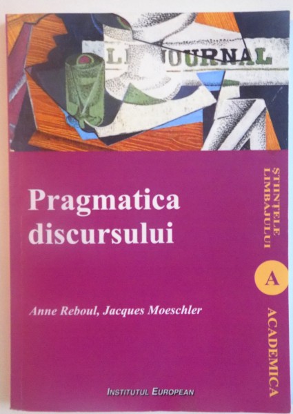 PRAGMATICA DISCURSULUI de ANNE REBOUL, JACQUES MOESCHLER, 2010