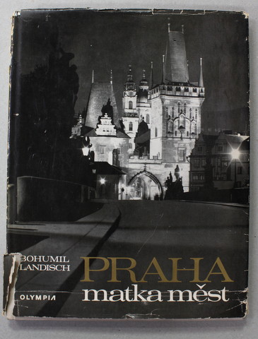PRAGUE - BOHUMIL LANDISCH , 1968 , EDITIE IN CEHA , ENGLEZA , FRANCEZA , GERMANA