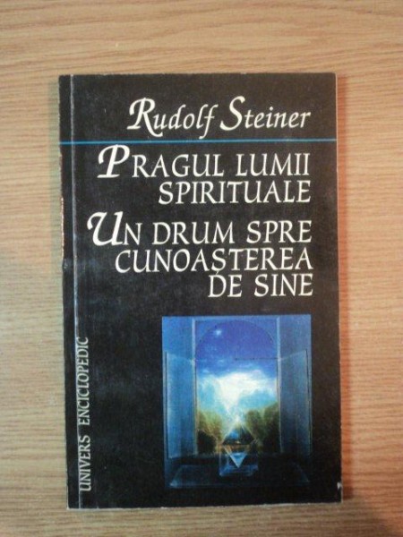 PRAGUL LUMII SPIRITUALE . UN DRUM SPRE CUNOASTEREA DE SINE de RUDOLF STEINER , 1997