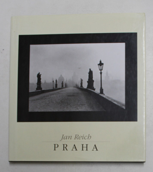 PRAHA by JAN REICH , ALBUM DE FOTOGRAFIE ARTISTICA , TEXT de BOHUMIL HRABAL , 1993