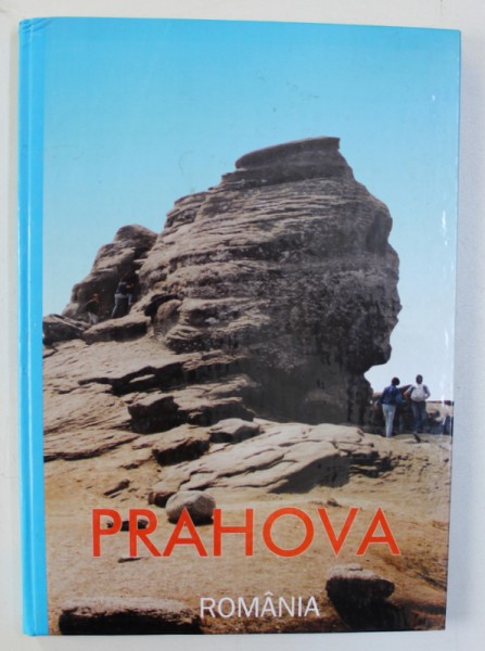 PRAHOVA - ROMANIA , ALBUM MONOGRAFIC de GHEORGHE MARINICA , EDITIE IN ROMANA - FRANCEZA - ENGLEZA , 1998