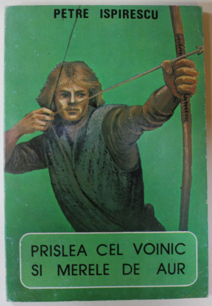 PRASLEA CEL VOINIC SI MERELE DE AUR  de PETRE ISPIRESCU , 1992
