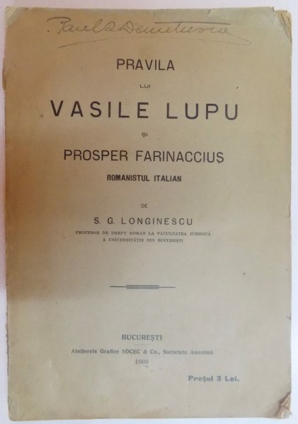 PRAVILA LUI VASILE LUPU SI PROSPER FARINACCIUS , ROMANISTUL IATALIAN de S.G. LONGINESCU , 1909
