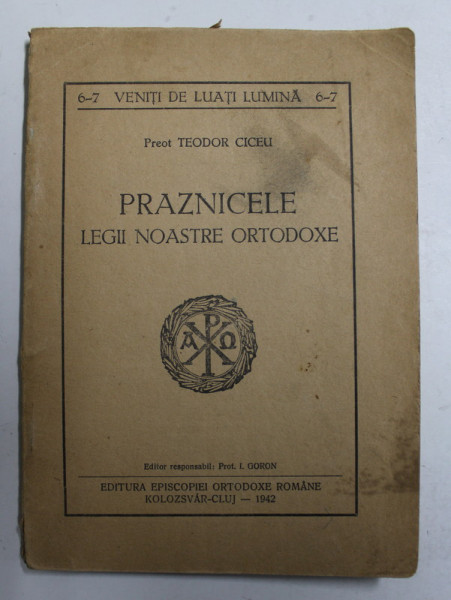 PRAZNICELE LEGII NOASTRE ORTODOXE de PREOT TEODOR CICEU , 1942 , DEDICATIE *