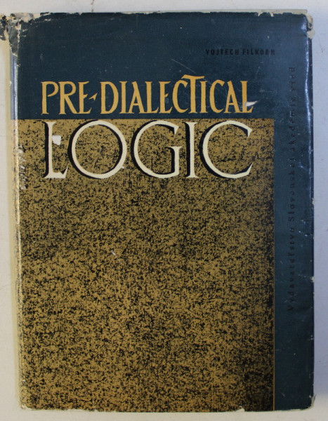 PRE - DIALECTICAL LOGIC by VOJTECH FILKORN , 1963