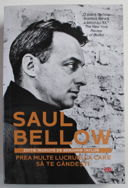 PREA MULTE LUCRURI LA CARE SA TE GANDESTI de SAUL BELLOW , 2019