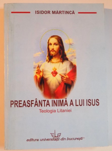 PREASFANTA INIMA A LUI ISUS TEOLOGIA LITANIEI de ISIDOR MARTINICA