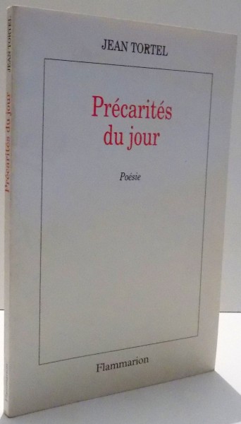 PRECARITES DU JOUR , POEMES de JEAN TORTEL , 1990