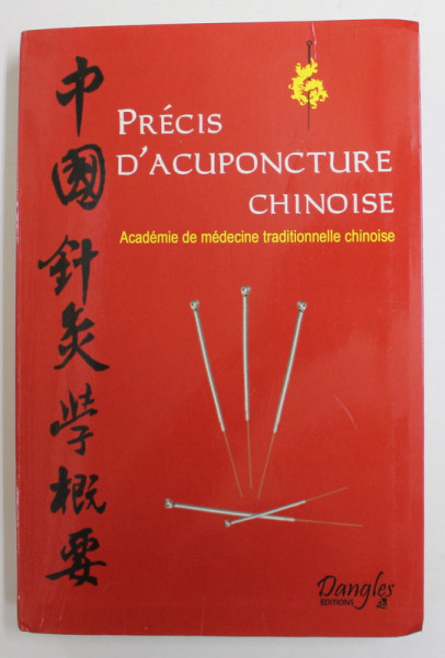 PRECIS  D ' ACUPUNCTURE CHINOISE - ACADEMIE DE MEDECINE TRADITIONELLE CHINOISE , 2006