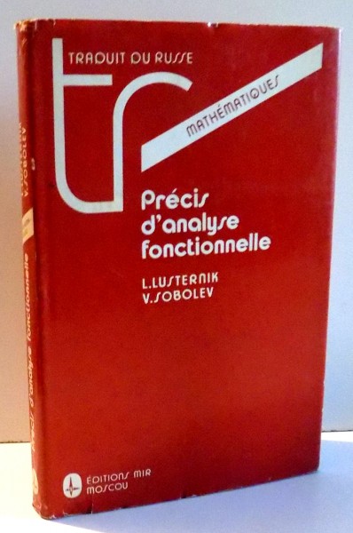 PRECIS D'ANALYSE FONCTIONNELLE par L. LUSTERNIK , V. SOBOLEV , 1989