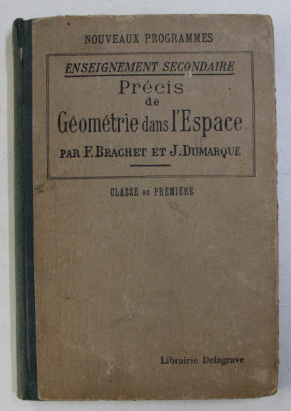 PRECIS DE GEOMETRIE DANS L' ESPACE par F. BRACHET , J. DUMARQUE , 1935