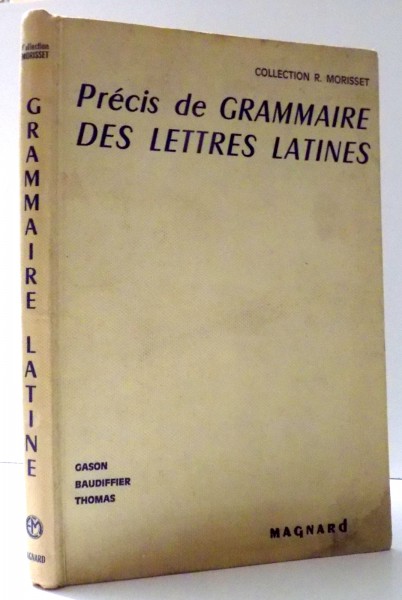 PRECIS DE GRAMMAIRE DES LETTRES LATINES par J. GASON...A. THOMAS , 1969