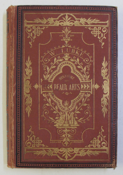 PRECIS DE L ' HISTOIRE DES BEAUX - ARTS - ARCHITECURE , SCULPTURE , PEINTURE , MUSIQUE par W. LUBKE , 1885