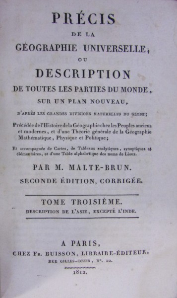 PRECIS DE LA GEOGRAFIE UNIVERSSELE OU DESCRIPTION  DE TOUTS PARTIES  DU MONDE ,VOL 3, M MALTE -BRUN, PARIS 1812