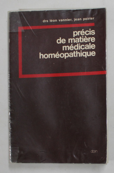 PRECIS DE MATIERE MEDICALE HOMEOPATHIQUE par LEON VANNIER et JEAN POIRER , 1983 , PREZINTA PETE SI URME DE UZURA